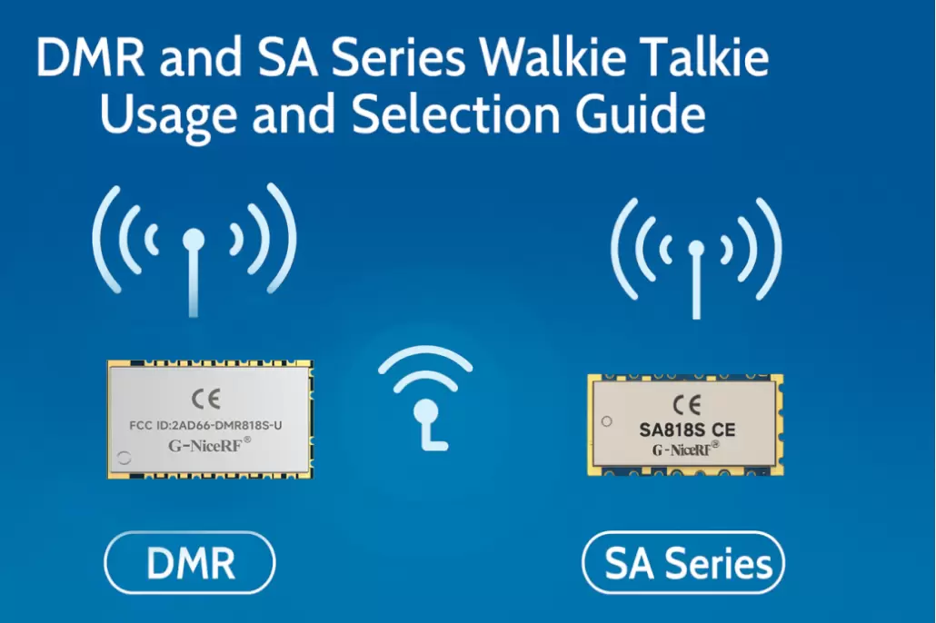 Guide de sélection des modules talkie-walkie DMR et SA | Applications de communication sans fil et analyse comparative 2025